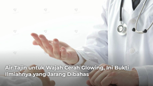 air-tajin-untuk-wajah-cerah-glowing-ini-bukti-ilmiahnya-yang-jarang-dibahas