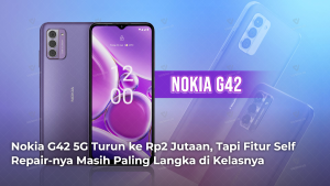 nokia-g42-5g-turun-ke-rp2-jutaan-tapi-fitur-self-repair-nya-masih-paling-langka-di-kelasnya